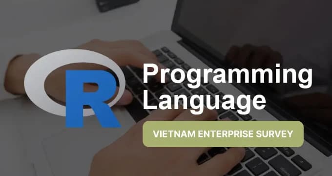 [R ỨNG DỤNG] Xử lý và Phân tích Bộ dữ liệu Điều tra Doanh nghiệp (Vietnam Enterprise Survey)